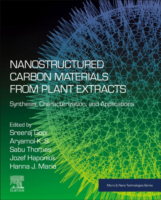 Cover for Nanostructured Carbon Materials from Plant Extracts: Synthesis, Characterization, and Applications - Micro &amp; Nano Technologies (Paperback Book) (2025)