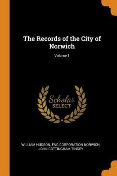 Cover for William Hudson · The Records of the City of Norwich; Volume 1 (Paperback Book) (2018)