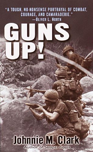 Cover for Johnnie M. Clark · Guns Up!: a Firsthand Account of the Vietnam War (Paperback Book) [Rev. Ed. edition] (2002)