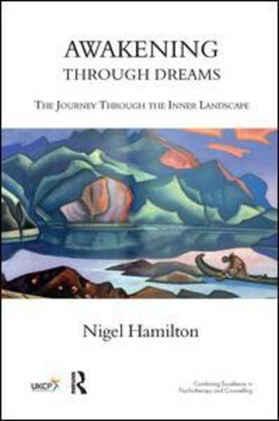 Cover for Nigel Hamilton · Awakening Through Dreams: The Journey Through the Inner Landscape - The United Kingdom Council for Psychotherapy Series (Hardcover Book) (2019)