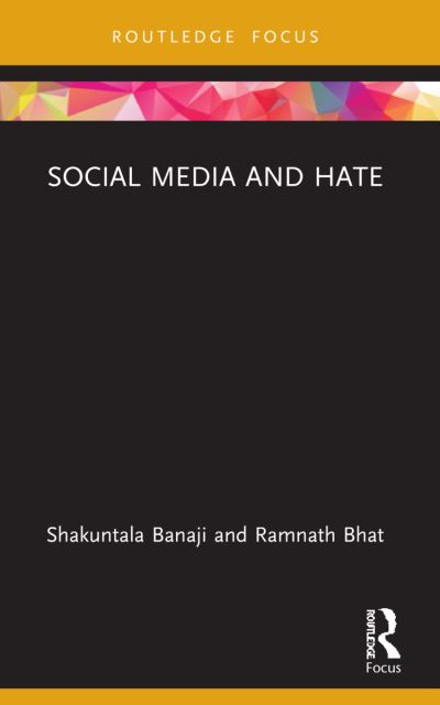 Cover for Shakuntala Banaji · Social Media and Hate - Routledge Focus on Communication and Society (Paperback Book) (2024)