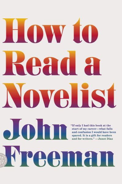 How to Read a Novelist - John Freeman - Książki - FSG Originals - 9780374173265 - 8 października 2013