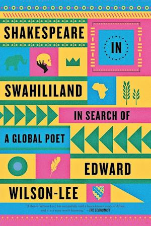 Cover for Edward Wilson-Lee PhD · Shakespeare in Swahililand In Search of a Global Poet (Paperback Book) (2017)