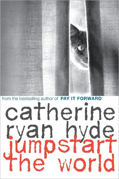 Jumpstart the World - Catherine Ryan Hyde - Books - Random House USA Inc - 9780375866265 - November 8, 2011