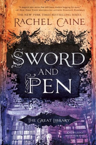 Sword and Pen - The Great Library - Rachel Caine - Kirjat - Penguin Publishing Group - 9780451489265 - tiistai 11. elokuuta 2020
