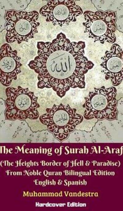 Cover for Muhammad Vandestra · The Meaning of Surah AlAraf (The Heights Border Between Hell and Paradise) From Noble Quran Bilingual Edition Hardcover (Hardcover bog) (2024)