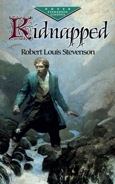 Kidnapped - Evergreen Classics - Robert Louis Stevenson - Books - Dover Publications Inc. - 9780486410265 - March 28, 2003