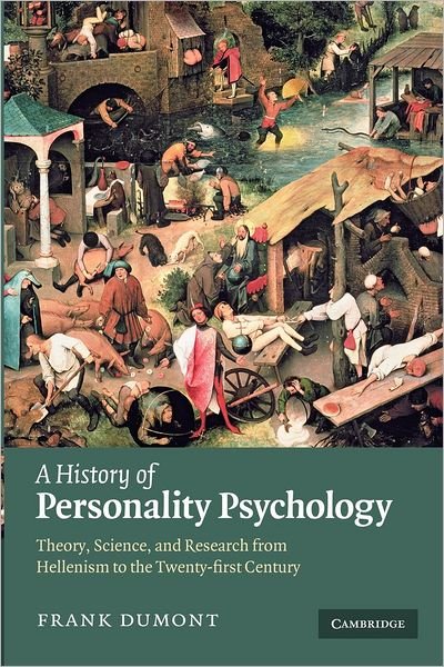 Cover for Dumont, Frank (McGill University, Montreal) · A History of Personality Psychology: Theory, Science, and Research from Hellenism to the Twenty-First Century (Pocketbok) (2012)