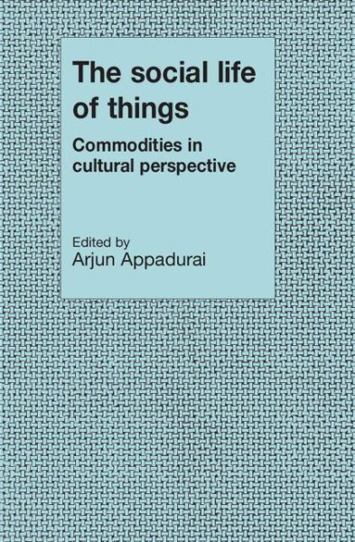 Cover for Arjun Appadurai · The Social Life of Things: Commodities in Cultural Perspective (Paperback Bog) (1988)