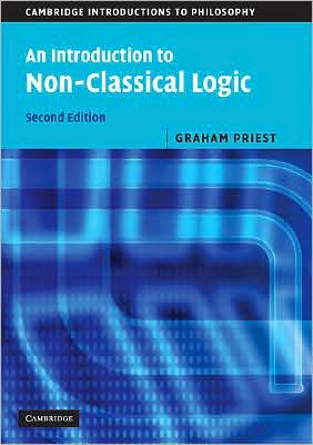 Cover for Priest, Graham (University of Melbourne) · An Introduction to Non-Classical Logic: From If to Is - Cambridge Introductions to Philosophy (Paperback Book) [2 Revised edition] (2008)