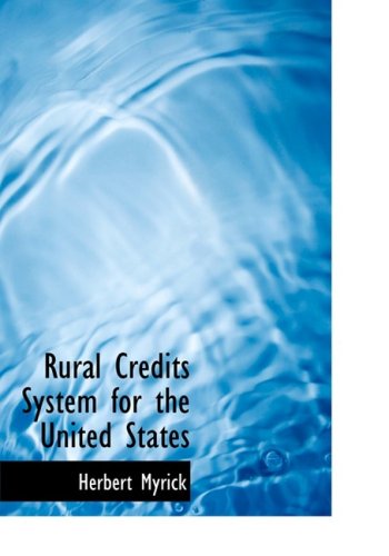 Cover for Herbert Myrick · Rural Credits System for the United States (Hardcover Book) [Large Print, Lrg edition] (2008)