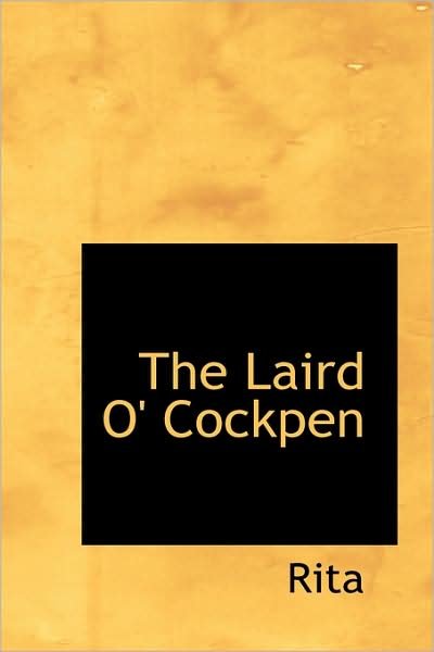 The Laird O' Cockpen - Rita - Książki - BiblioLife - 9780559910265 - 28 stycznia 2009