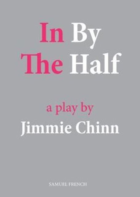 Cover for Jimmie Chinn · In by the Half - Acting Edition S. (Paperback Book) (1994)