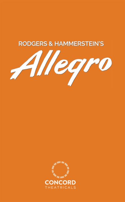 Rodgers & Hammerstein's Allegro - Richard Rodgers - Books - Samuel French Ltd - 9780573709265 - October 27, 2021