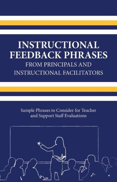 Cover for Michael Turner · Instructional Feedback Phrases from Principals &amp; Instructional Facilitators: Sample Phrases to Consider for Teacher &amp; Support Staff Evaluations (Paperback Book) (2019)