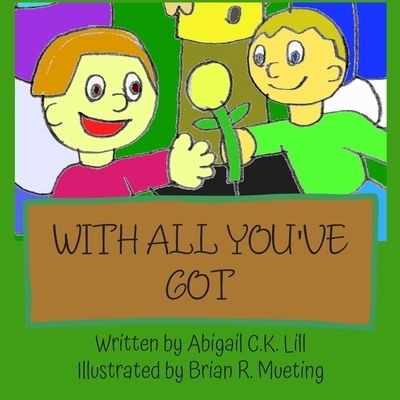 With All You've Got - Abigail C.K. Lill - Books - Bowker - 9780578580265 - October 9, 2019