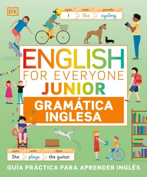 English for Everyone Junior Gramática Inglesa (English Grammar) - Dk - Libros - Dorling Kindersley Publishing, Incorpora - 9780593848265 - 1 de octubre de 2024