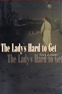 Cover for Eric Levinson · The Lady's Hard to Get (Paperback Book) (2000)