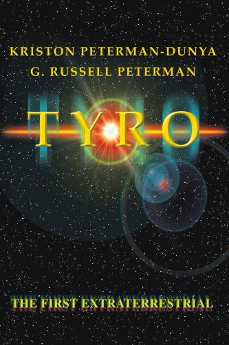 Cover for Kriston Peterman-dunya · Tyro: the First Extraterrestrial (Paperback Book) (2004)