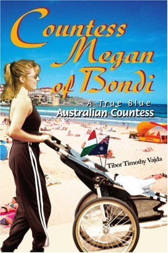 Cover for Tibor Vajda · Countess Megan of Bondi: a True Blue Australian Countess (Paperback Bog) (2005)