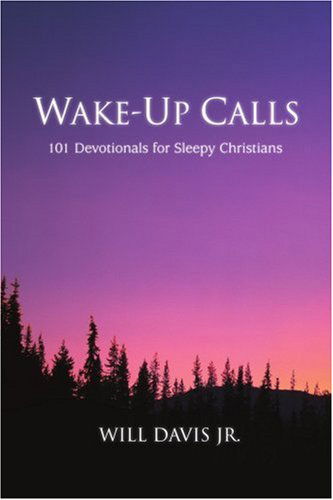 Cover for Will Davis Jr. · Wake-up Calls: 101 Devotionals for Sleepy Christians (Pocketbok) (2005)