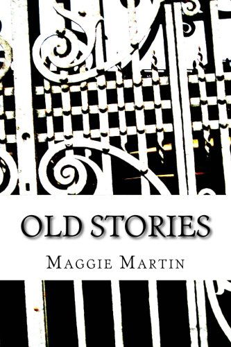 Cover for Maggie Chelland Martin · Old Stories (Paperback Book) (2014)