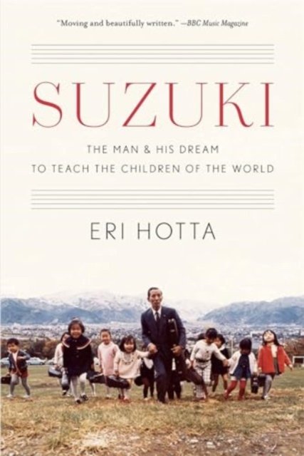 Cover for Eri Hotta · Suzuki: The Man and His Dream to Teach the Children of the World (Taschenbuch) (2024)