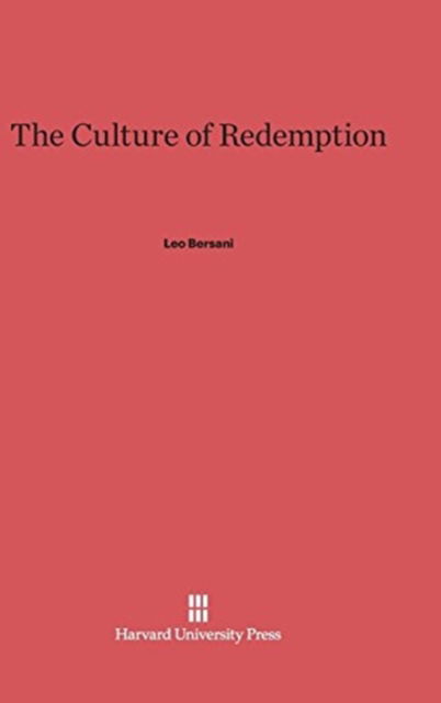 The Culture of Redemption - Leo Bersani - Books - Harvard University Press - 9780674734265 - February 5, 1990