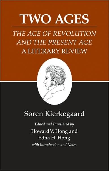 Cover for Søren Kierkegaard · Kierkegaard's Writings, XIV, Volume 14: Two Ages: The Age of Revolution and the Present Age A Literary Review - Kierkegaard's Writings (Hardcover Book) (1978)