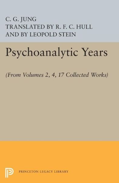 Cover for C. G. Jung · Psychoanalytic Years: (From Vols. 2, 4, 17 Collected Works) - Princeton Legacy Library (Paperback Bog) (2015)