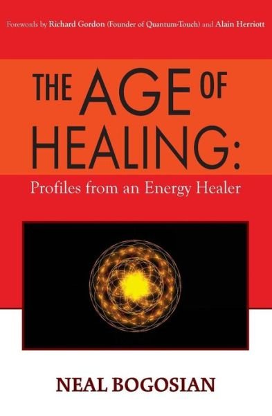 Cover for Neal Bogosian · The Age of Healing: Profiles from an Energy Healer (Paperback Bog) (2015)