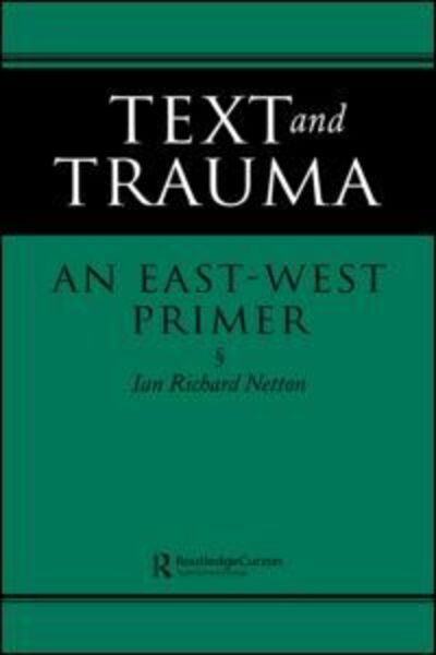 Cover for Ian Richard Netton · Text and Trauma: An East-West Primer (Paperback Book) [Annotated edition] (1995)