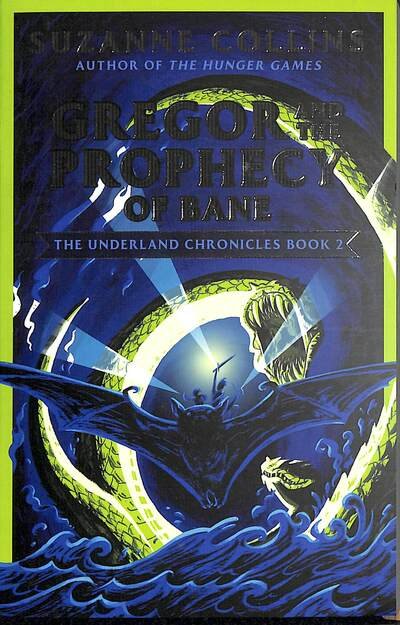 Gregor and the Prophecy of Bane - The Underland Chronicles - Suzanne Collins - Books - Scholastic - 9780702303265 - May 7, 2020