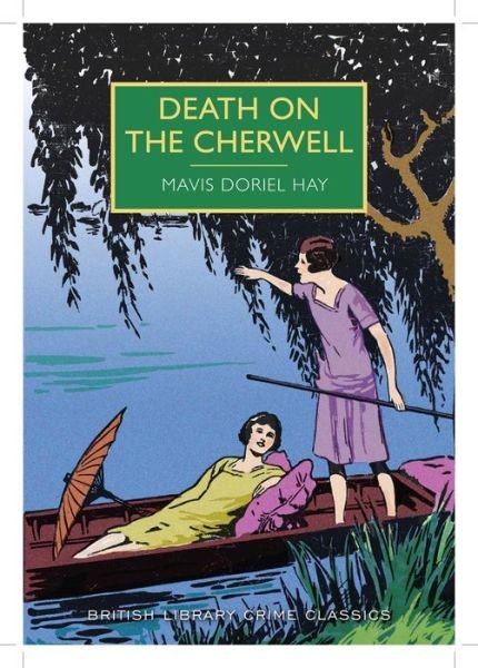 Death on the Cherwell - British Library Crime Classics - Mavis Doriel Hay - Böcker - British Library Publishing - 9780712357265 - 4 april 2014