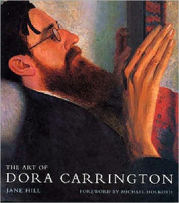 The Art of Dora Carrington - Jane Hill - Książki - Bloomsbury Publishing PLC - 9780713657265 - 28 lutego 2001