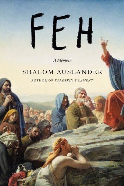 Cover for Shalom Auslander · Feh: A Memoir (Hardcover Book) (2024)