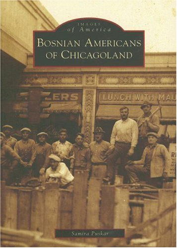 Cover for Samira Puskar · Bosnian Americans of Chicagoland (Il) (Images of America) (Paperback Book) (2007)