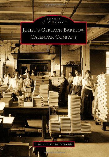 Cover for Michelle Smith · Joliet's Gerlach Barklow Calendar Company (Images of America) (Images of America (Arcadia Publishing)) (Paperback Book) (2009)