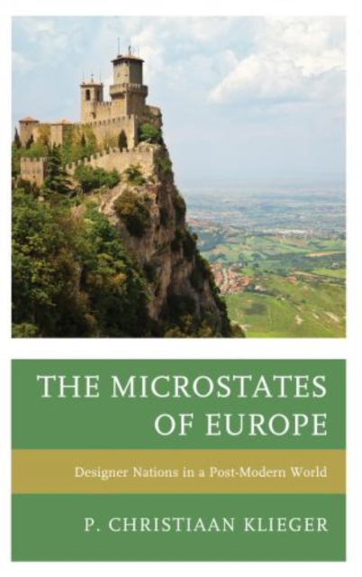 Cover for P. Christiaan Klieger · The Microstates of Europe: Designer Nations in a Post-Modern World (Hardcover Book) (2012)