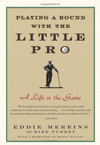 Cover for Eddie Merrins · Playing a Round with the Little Pro: a Life in the Game (Taschenbuch) [Reprint edition] (2007)