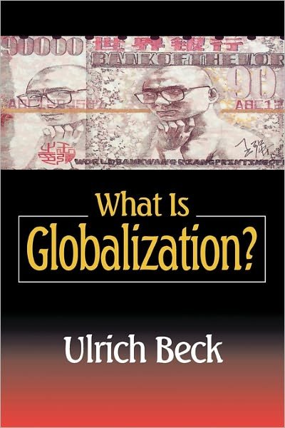 Cover for Beck, Ulrich (Ludwig-Maximilian University in Munich) · What Is Globalization? (Paperback Book) (1999)