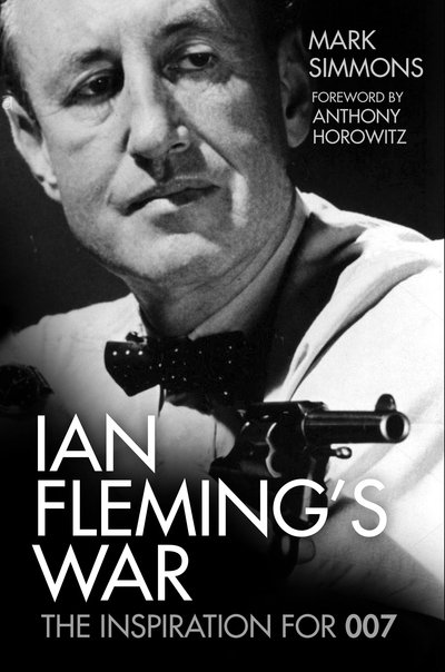 Cover for Mark Simmons · Ian Fleming's War: The Inspiration for 007 (Inbunden Bok) (2020)
