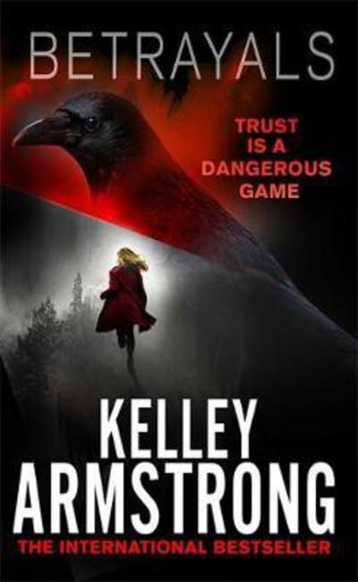 Betrayals: Book 4 of the Cainsville Series - Cainsville - Kelley Armstrong - Books - Little, Brown Book Group - 9780751561265 - July 27, 2017