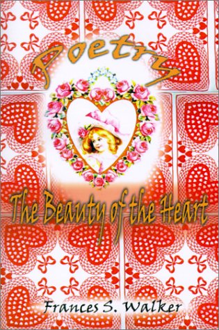 Cover for Frances  S. Walker · Poetry: the Beauty of the Heart (Pocketbok) (2001)