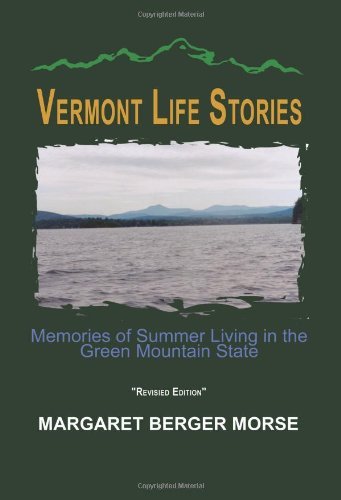 Cover for Margaret Berger Morse · Vermont Life Stories: Memories of Summer Living in the Green Mountain State (Taschenbuch) (2001)