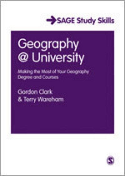 Cover for Gordon Clark · Geography at University: Making the Most of Your Geography Degree and Courses - Sage Study Skills Series (Paperback Book) (2002)