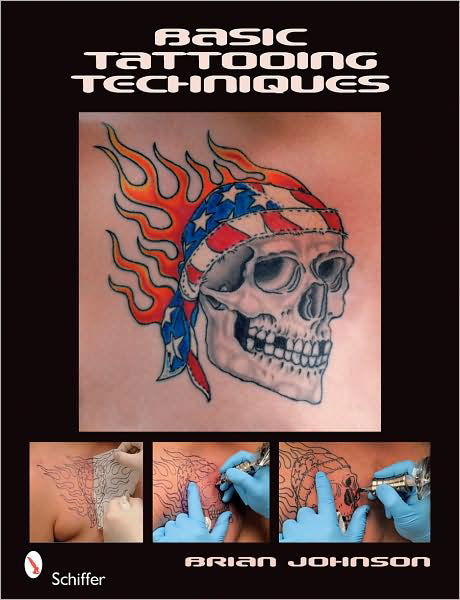 Basic Tattooing Techniques - Brian Johnson - Książki - Schiffer Publishing Ltd - 9780764332265 - 28 stycznia 2009