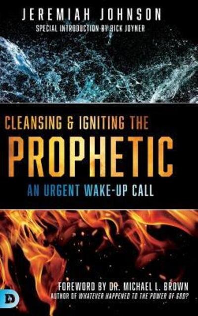Cleansing and Igniting the Prophetic - Jeremiah Johnson - Books - Destiny Image Incorporated - 9780768446265 - 2019