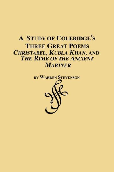 Cover for Warren Stevenson · A Study of Coleridge's Three Great Poems - Christabel, Kubla Khan and the Rime of the Ancient Mariner (Paperback Book) (2001)