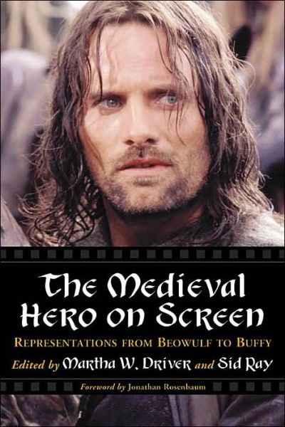 Cover for Martha W Driver · The Medieval Hero on Screen: Representations from Beowulf to Buffy (Paperback Book) (2004)